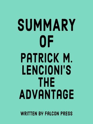 cover image of Summary of Patrick M. Lencioni's the Advantage